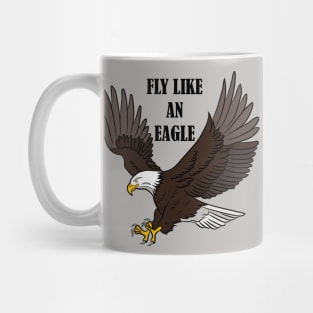 FLY LIKE AN EAGLE Mug